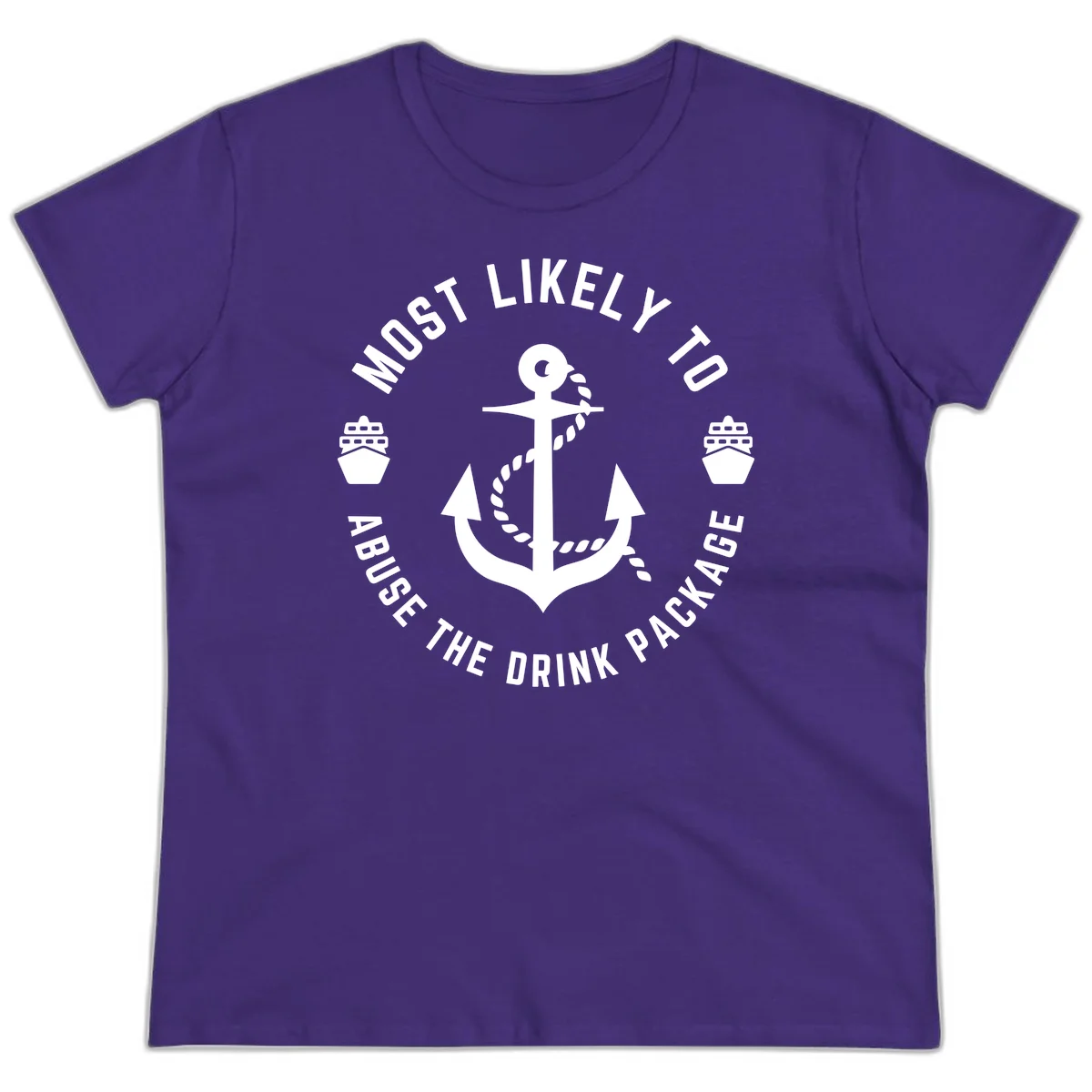 Most Likely To Abuse The Drink Package Ladies Tee in Purple