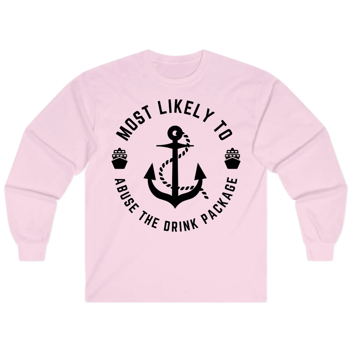 Most Likely To Abuse The Drink Package Long Sleeve in Light Pink