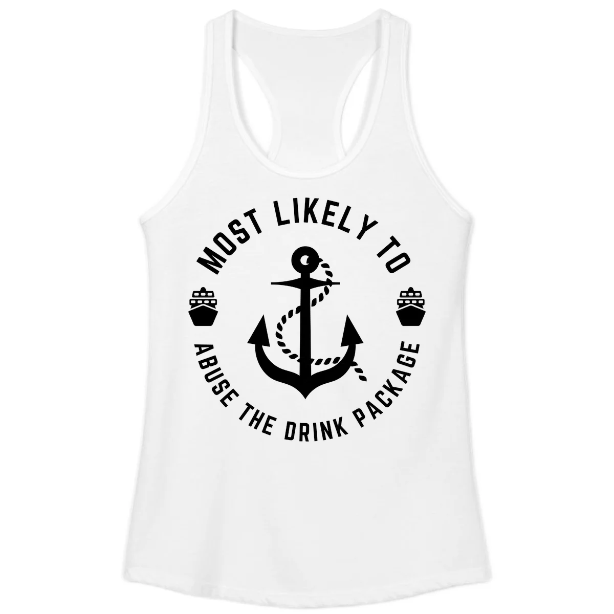 Most Likely To Abuse The Drink Package Ladies Tank in White