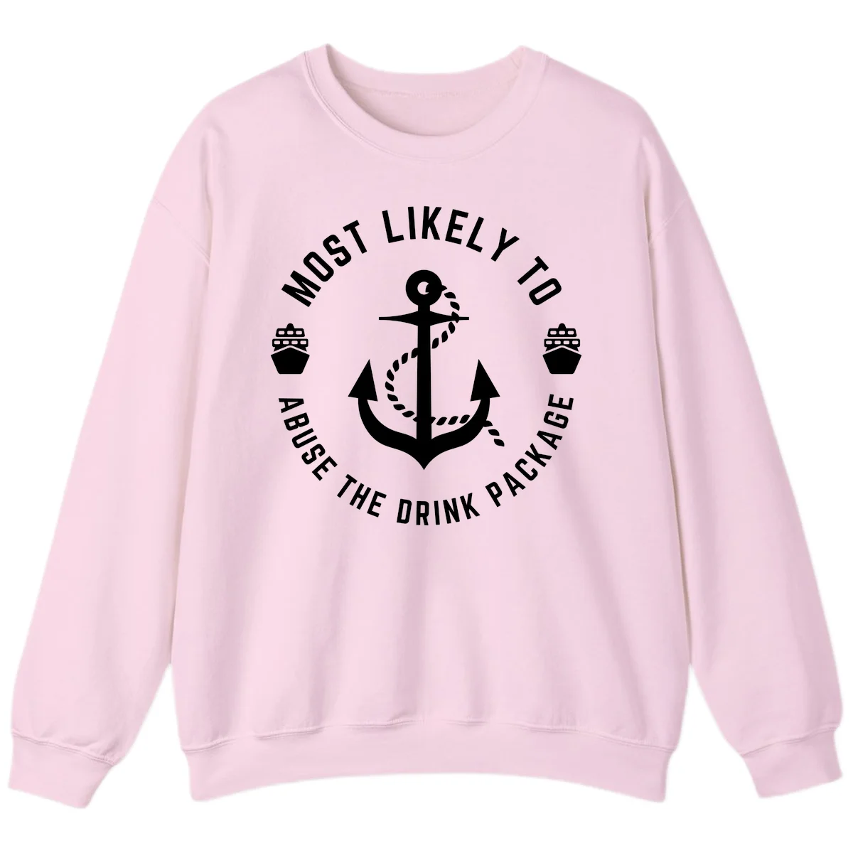 Most Likely To Abuse The Drink Package Sweatshirt in Light Pink