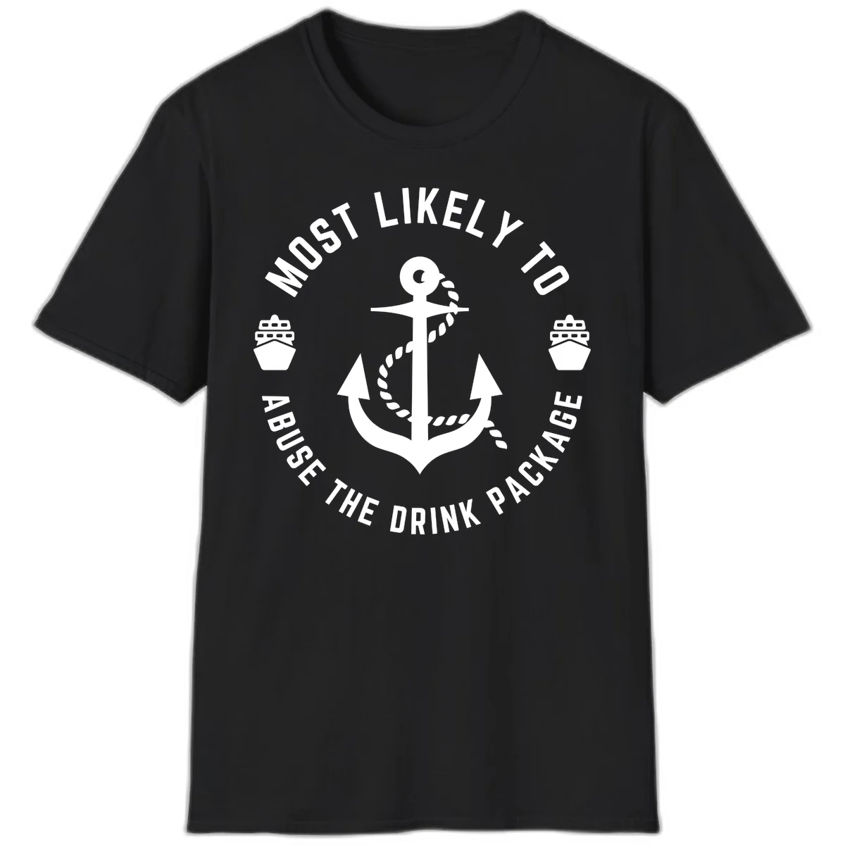 Most Likely To Abuse The Drink Package T-Shirt in Black