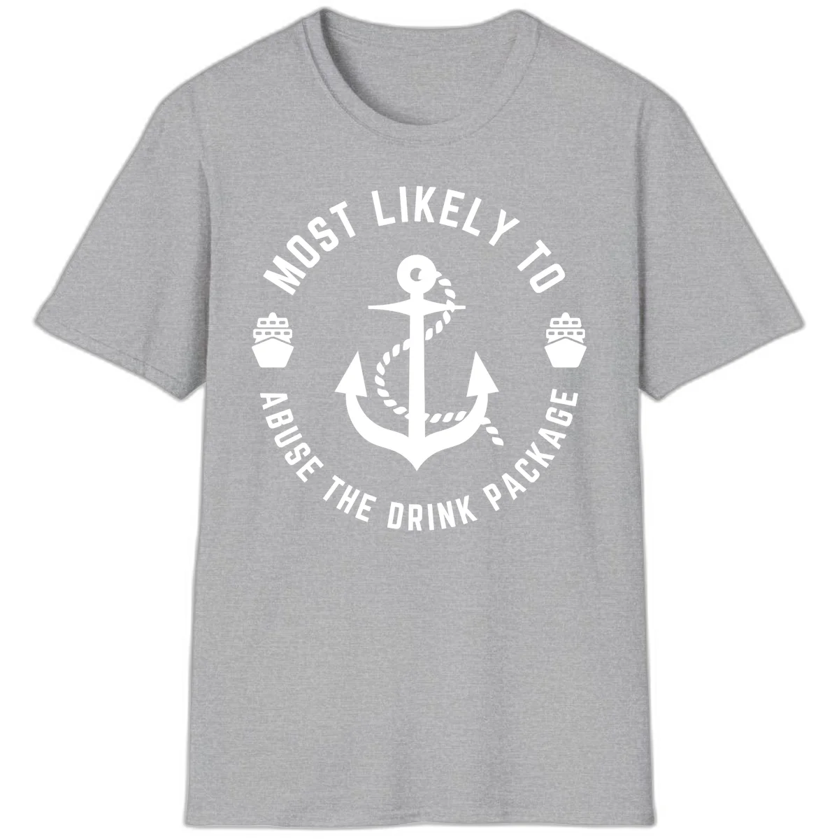 Most Likely To Abuse The Drink Package T-Shirt in Sport Grey