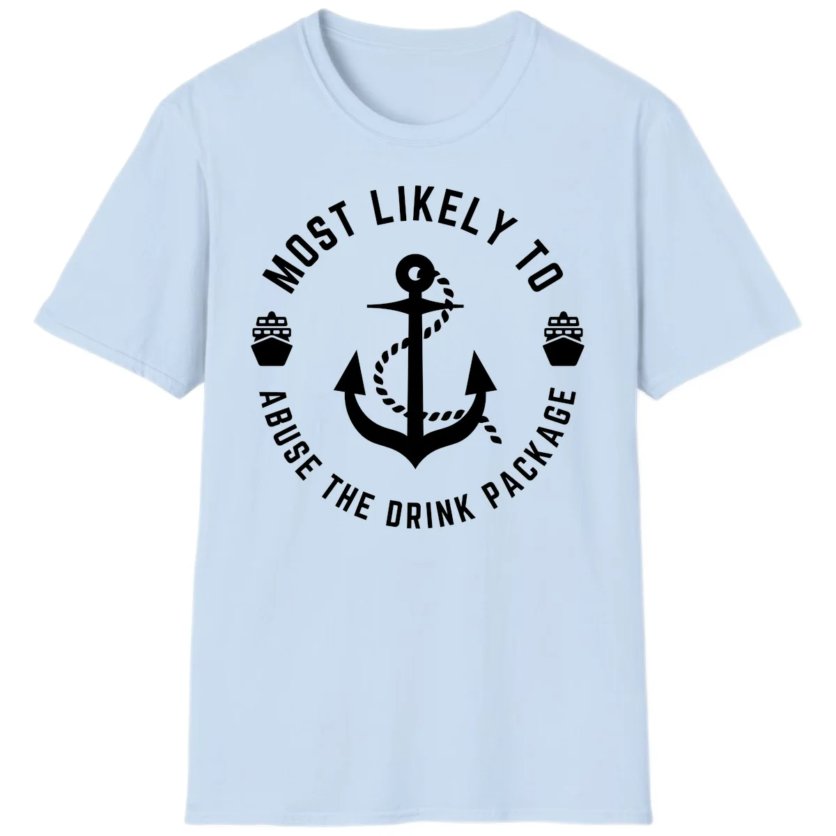Most Likely To Abuse The Drink Package T-Shirt in Light Blue