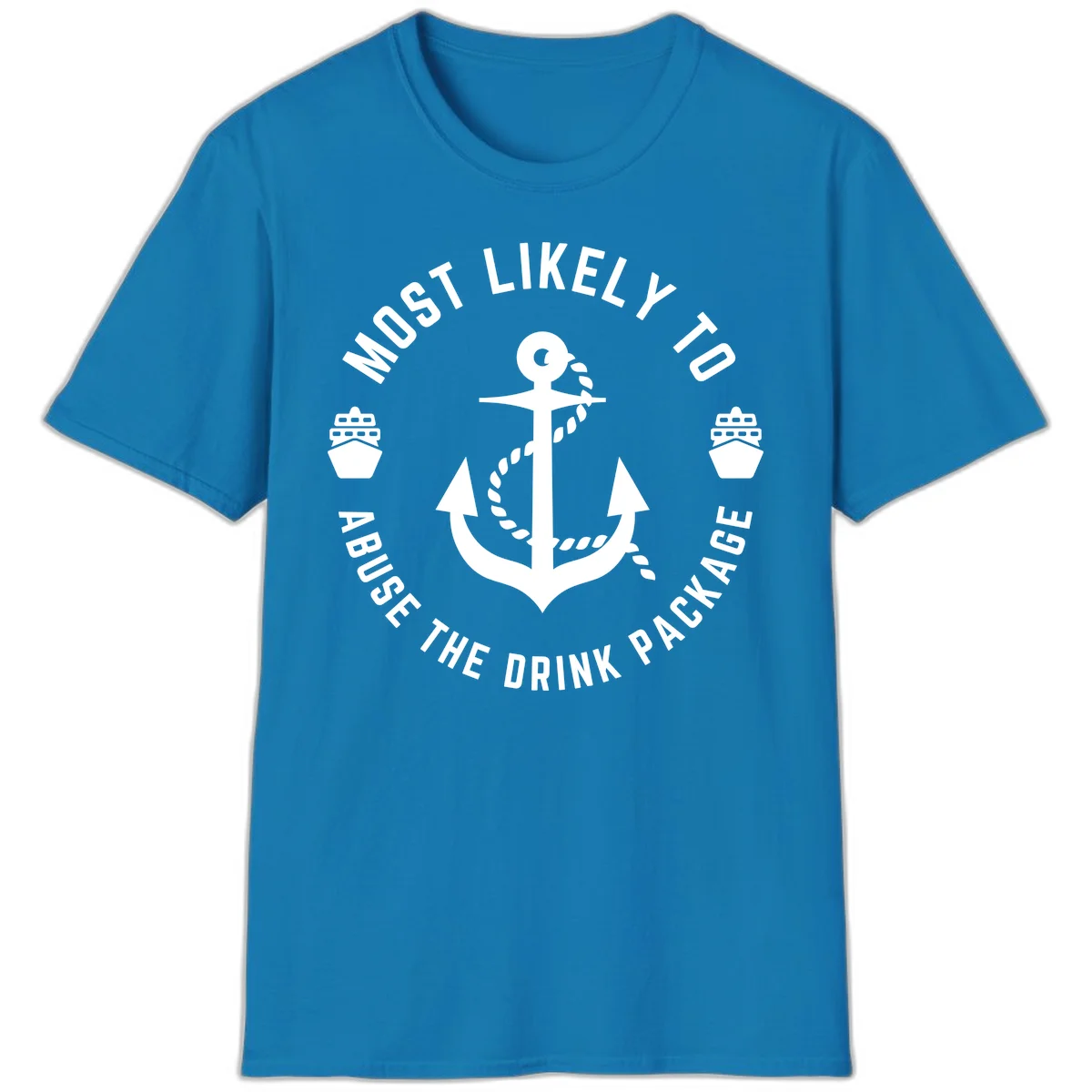 Most Likely To Abuse The Drink Package T-Shirt in Sapphire
