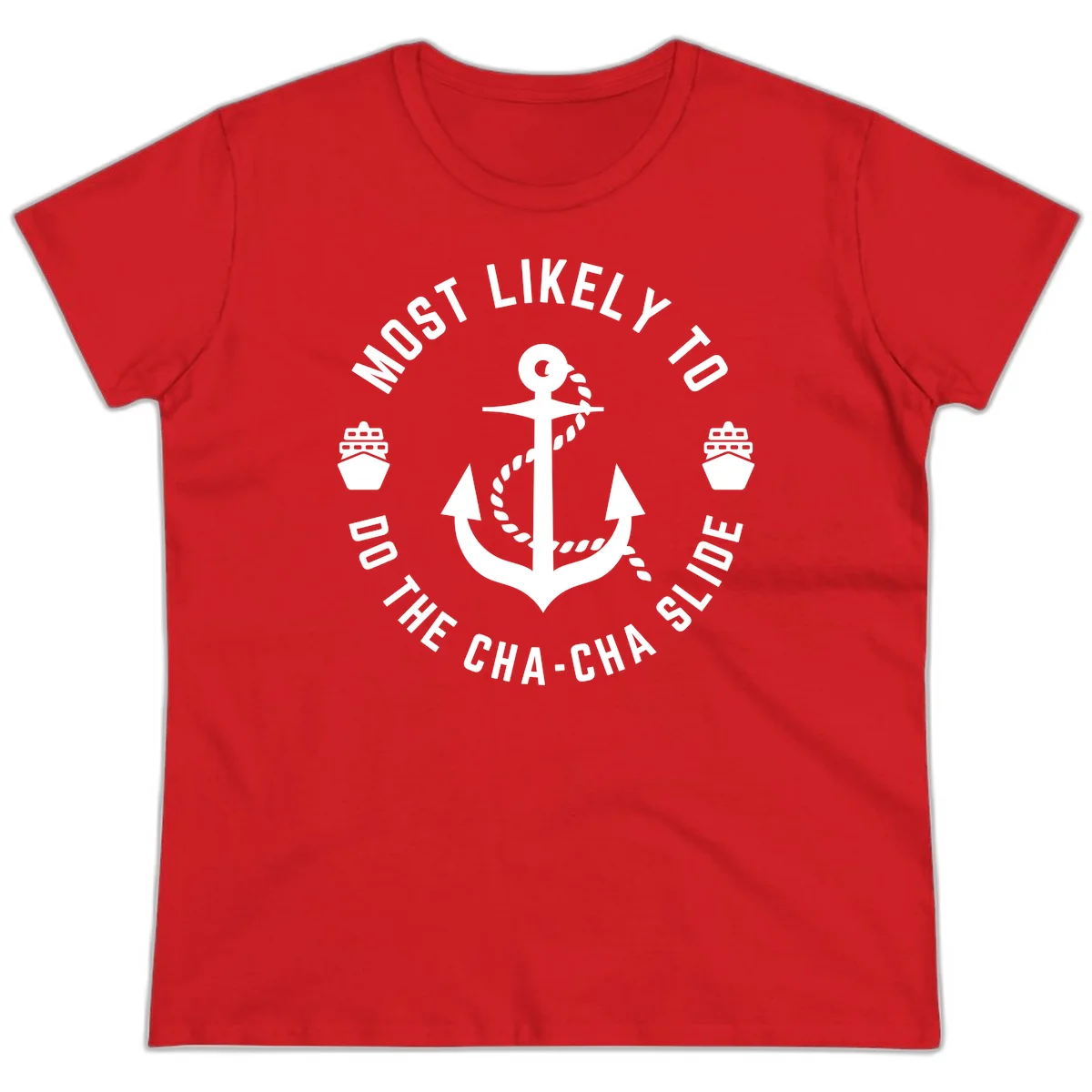 Most Likely To Do The Cha-Cha Slide Ladies Tee in Red