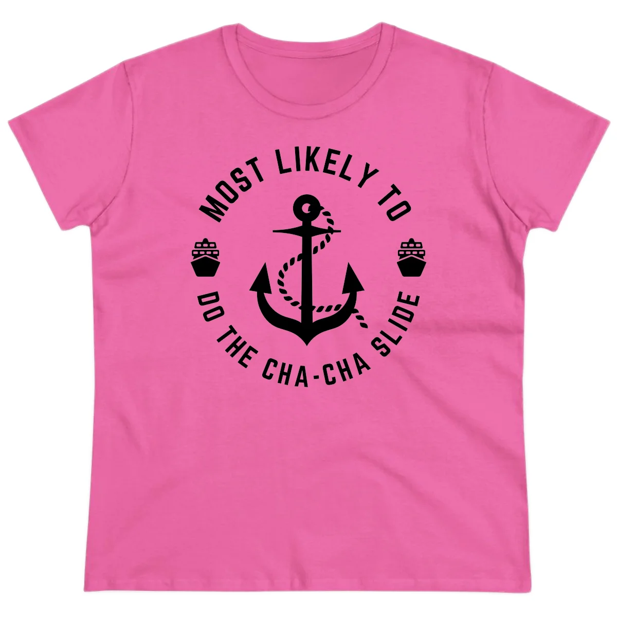 Most Likely To Do The Cha-Cha Slide Ladies Tee in Azalea