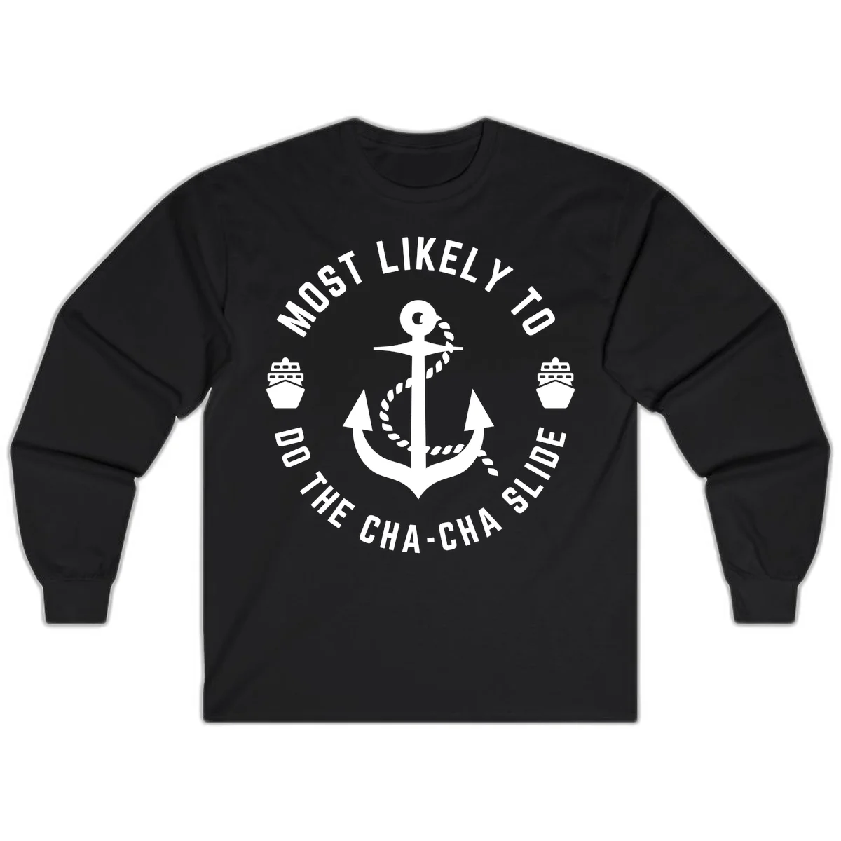 Most Likely To Do The Cha-Cha Slide Long Sleeve in Black