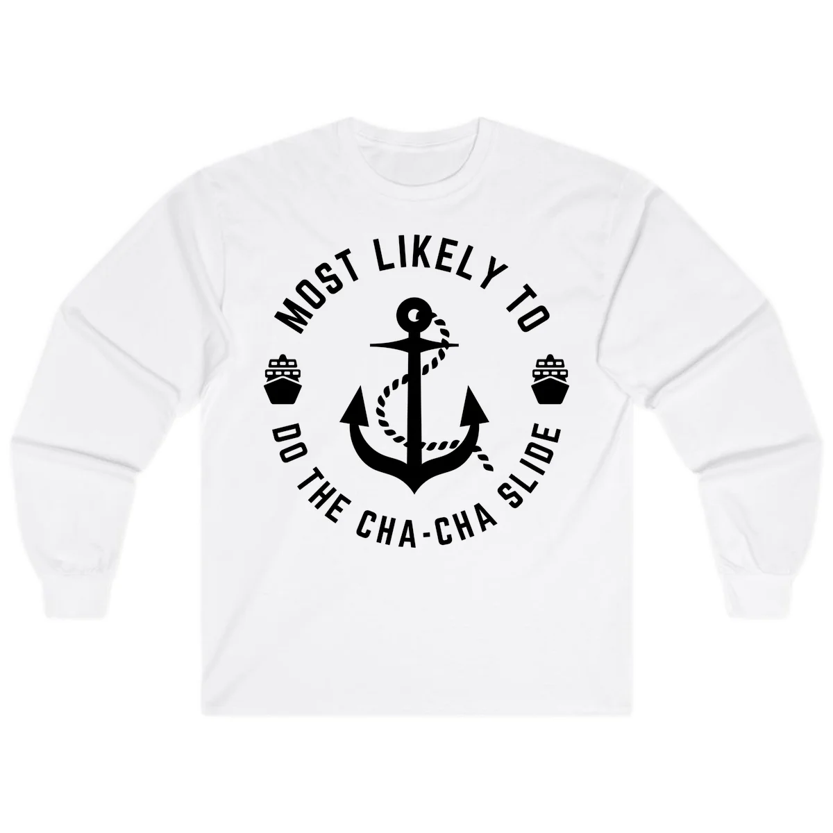 Most Likely To Do The Cha-Cha Slide Long Sleeve in White