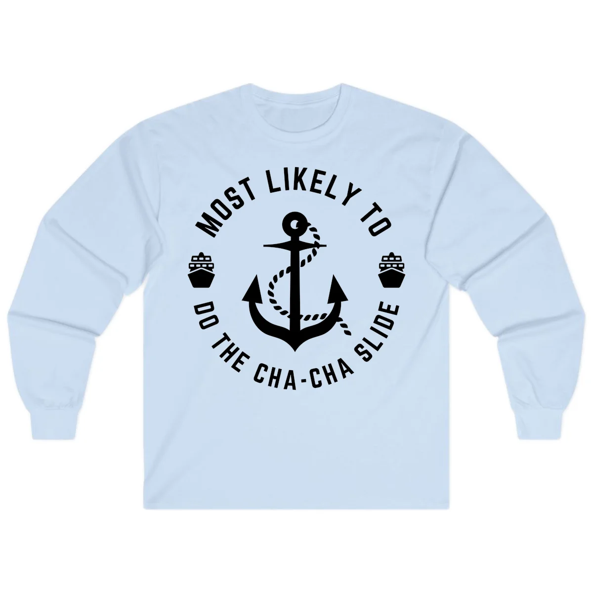 Most Likely To Do The Cha-Cha Slide Long Sleeve in Light Blue