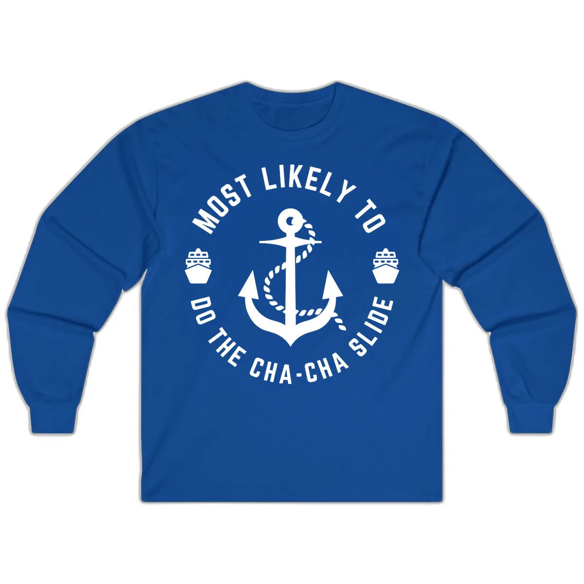 Most Likely To Do The Cha-Cha Slide Long Sleeve in Royal