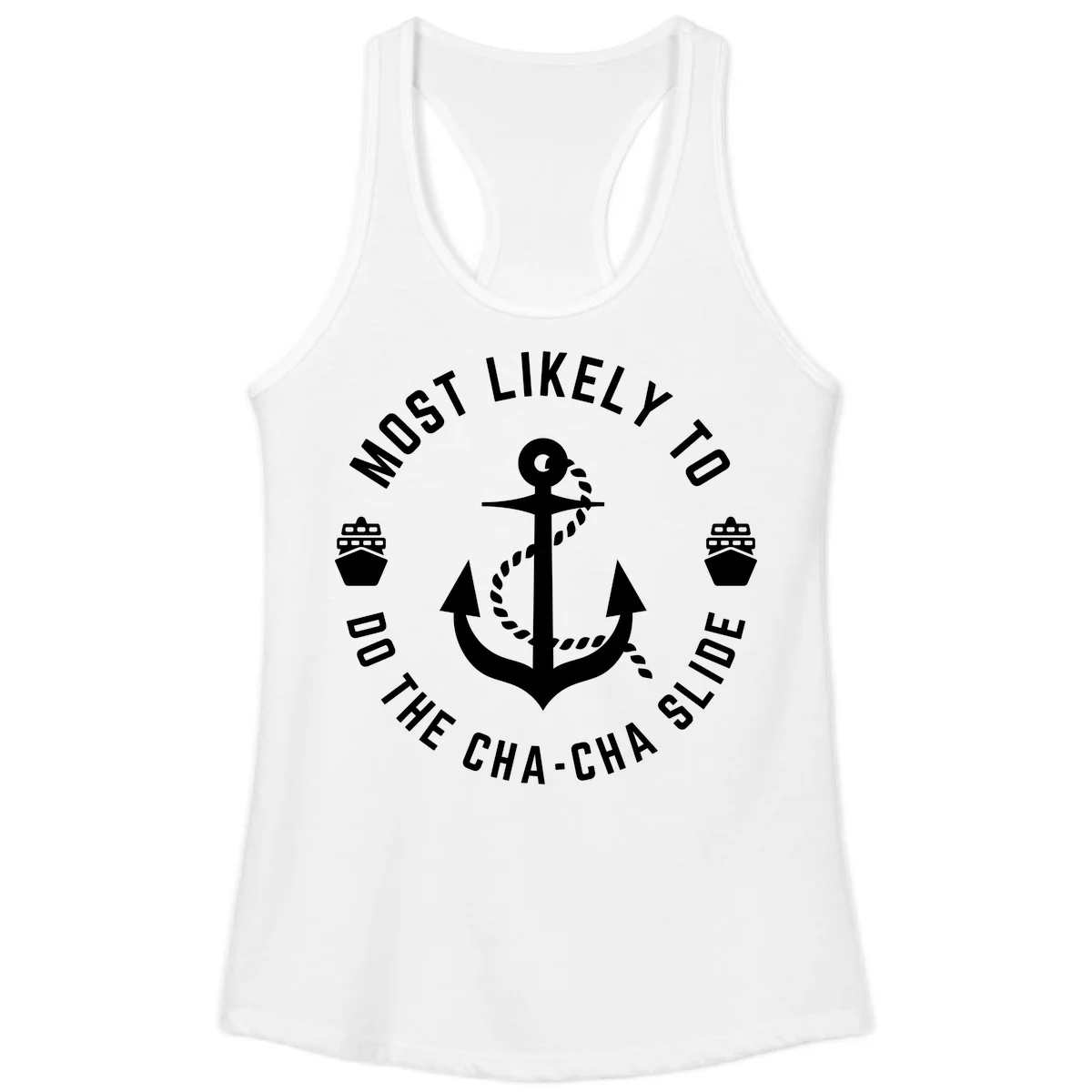 Most Likely To Do The Cha-Cha Slide Ladies Tank in White