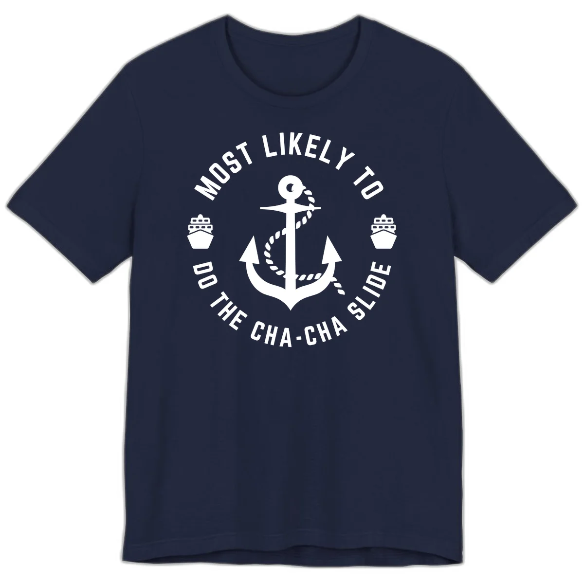 Most Likely To Do The Cha-Cha Slide Premium T-Shirt in Navy