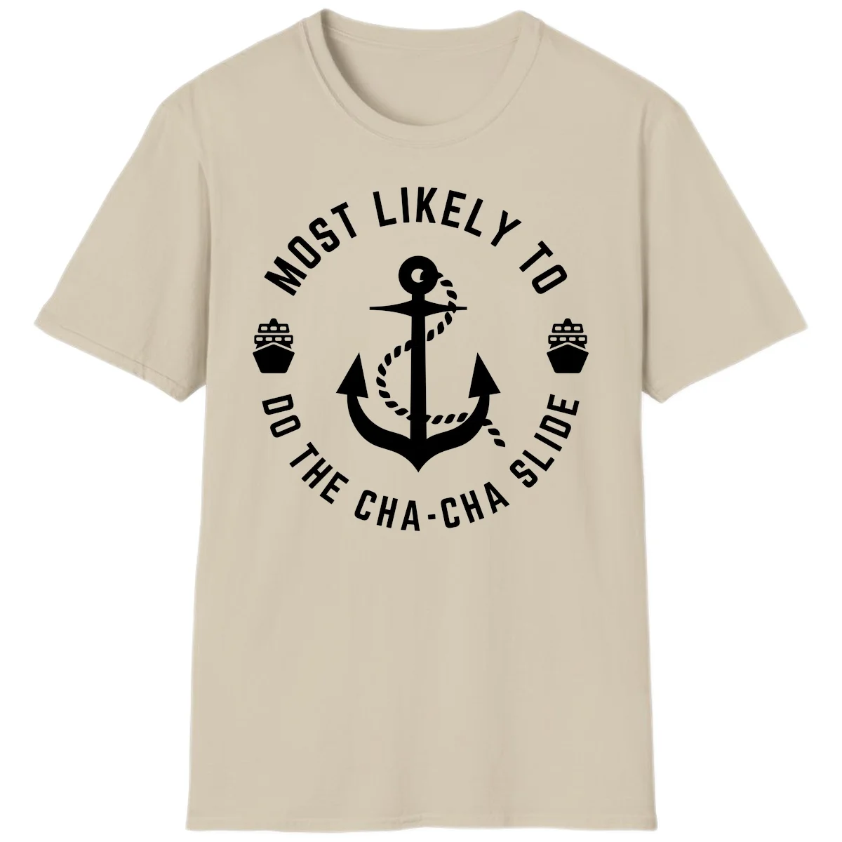 Most Likely To Do The Cha-Cha Slide T-Shirt in Sand