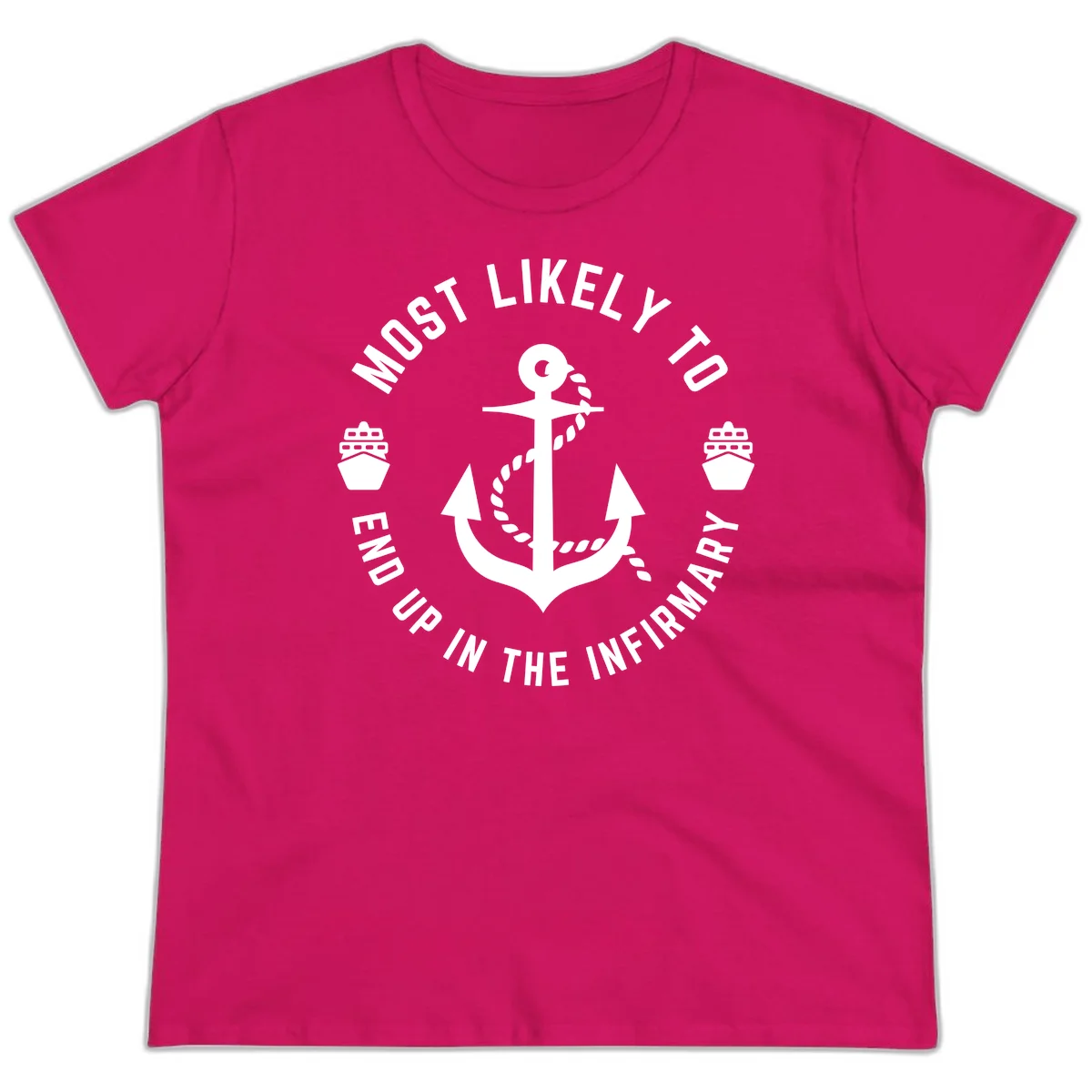 Most Likely To End Up In The Infirmary Ladies Tee in Heliconia