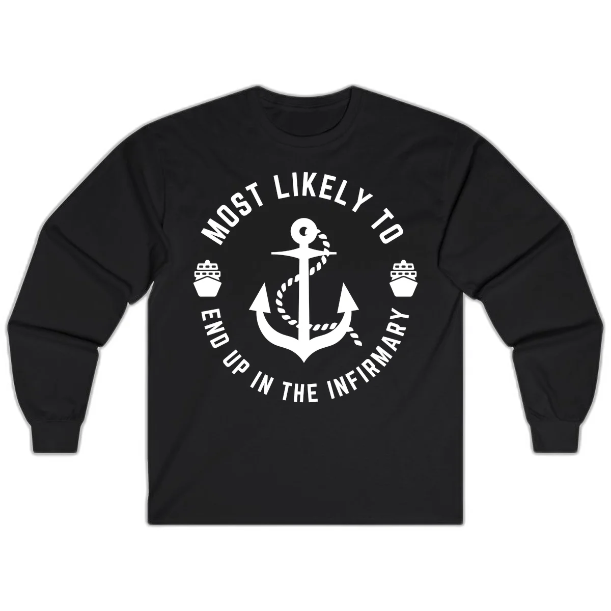 Most Likely To End Up In The Infirmary Long Sleeve in Black