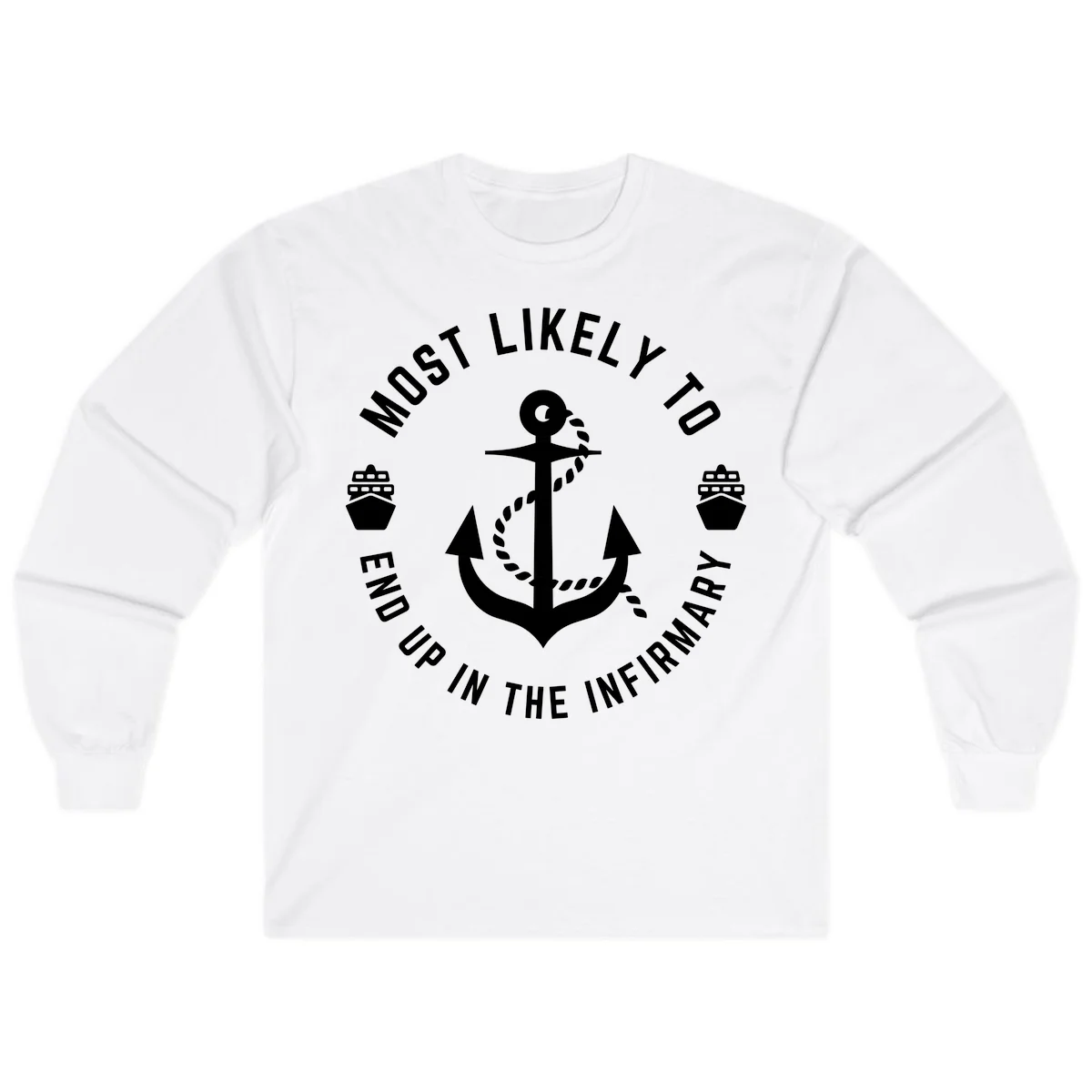 Most Likely To End Up In The Infirmary Long Sleeve in White