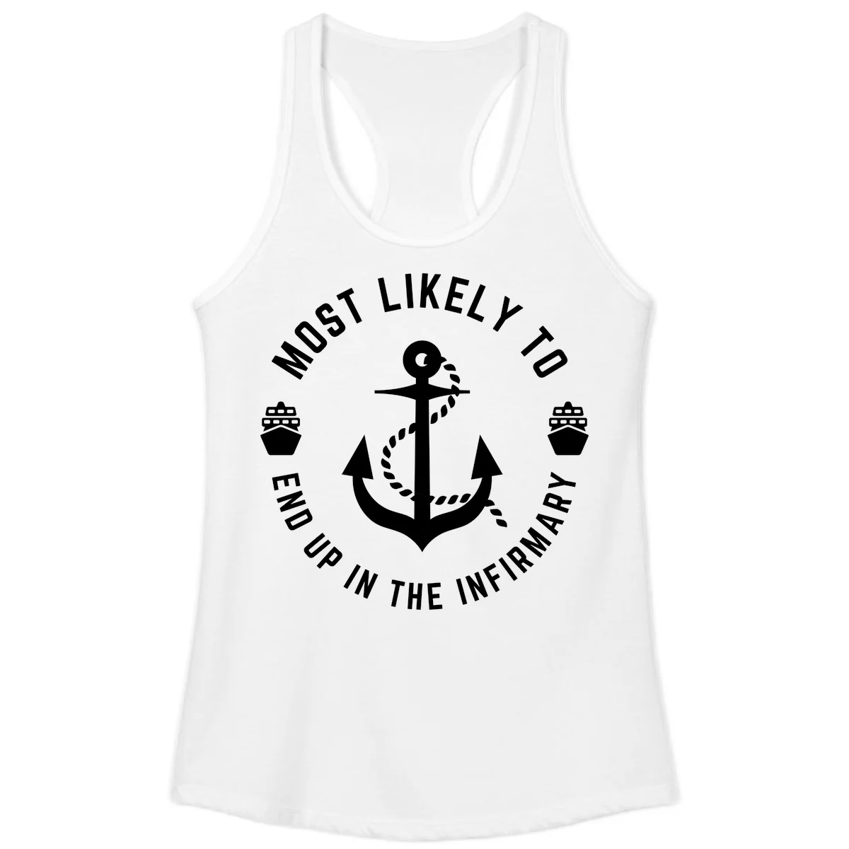 Most Likely To End Up In The Infirmary Ladies Tank in White