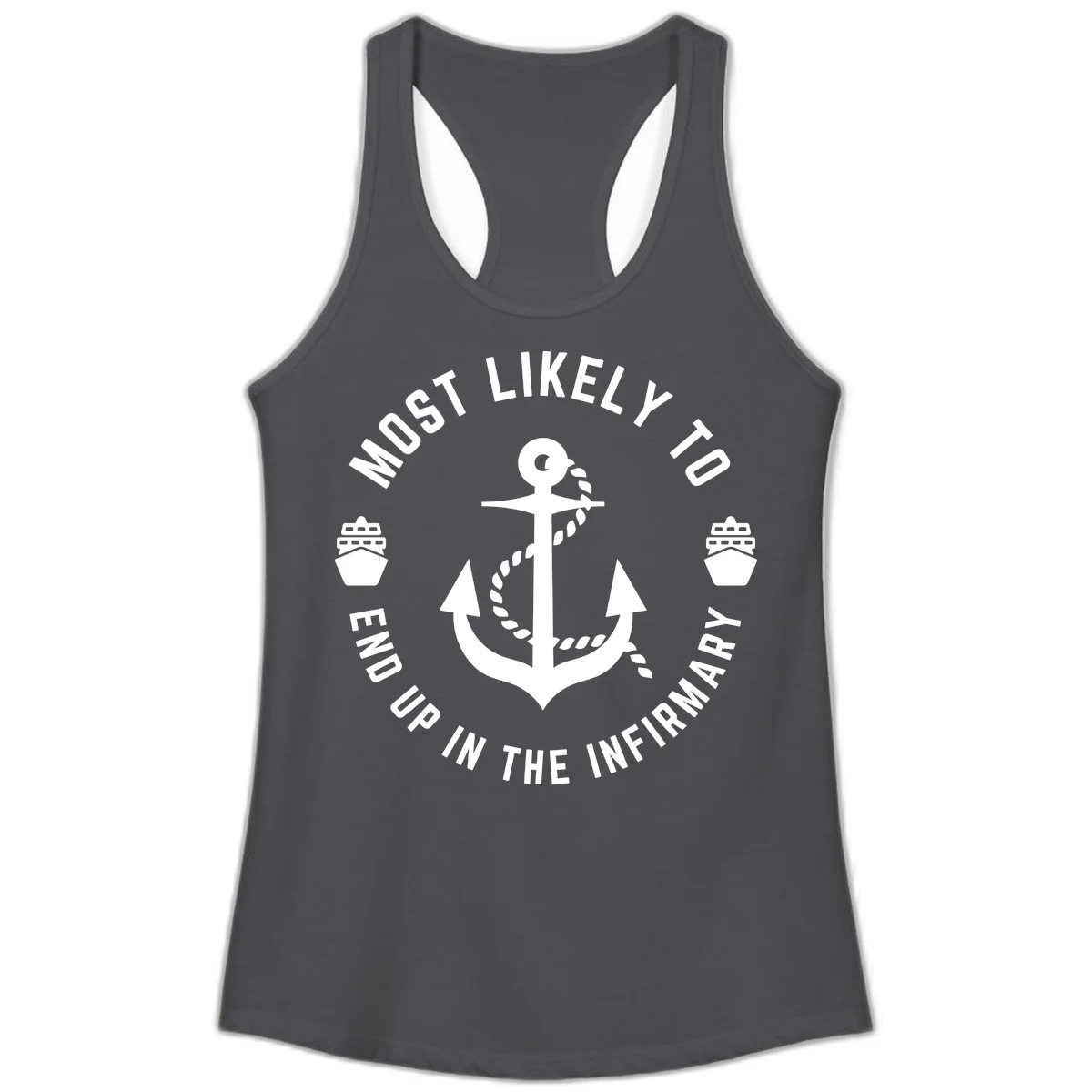 Most Likely To End Up In The Infirmary Ladies Tank in Solid Dark Gray