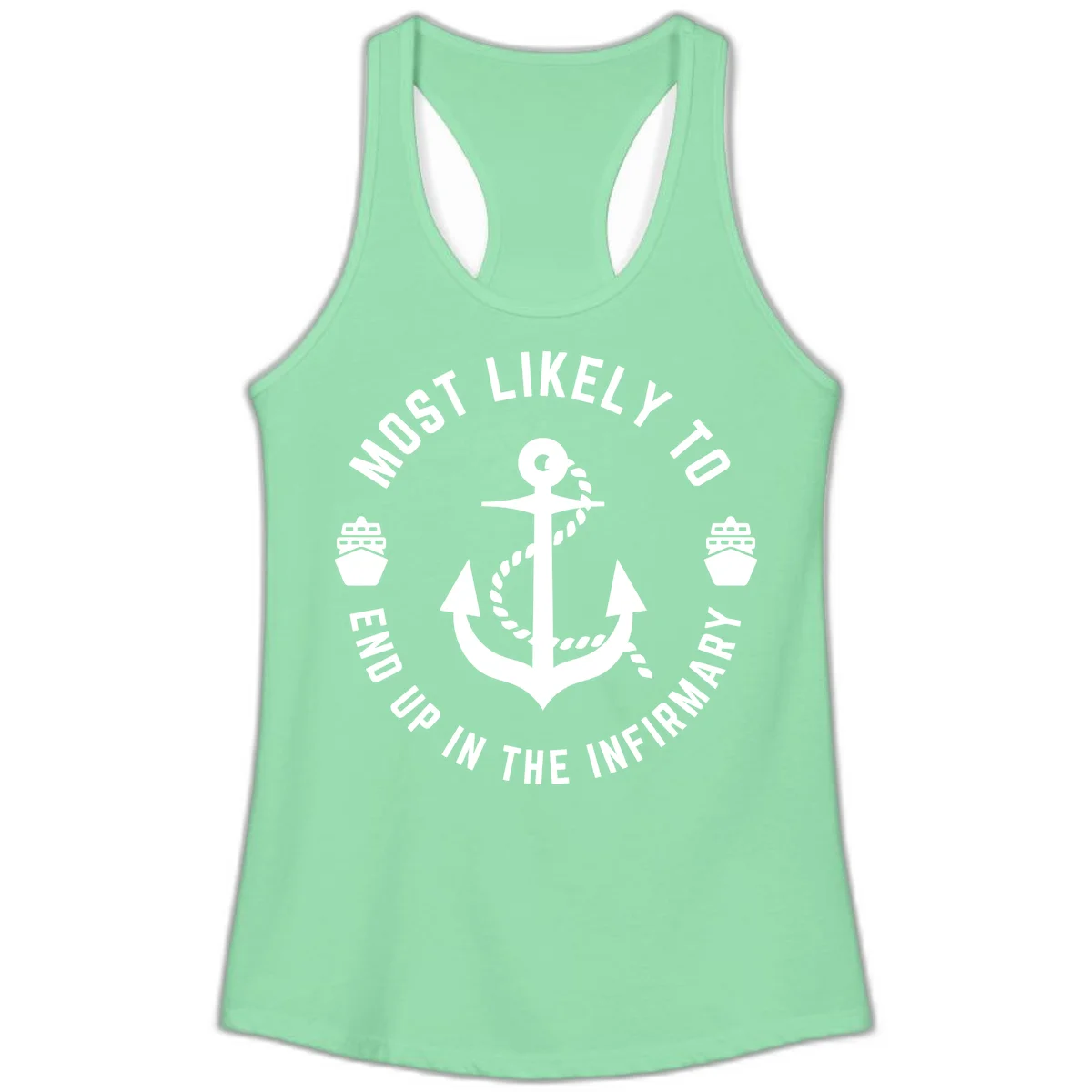 Most Likely To End Up In The Infirmary Ladies Tank in Solid Mint