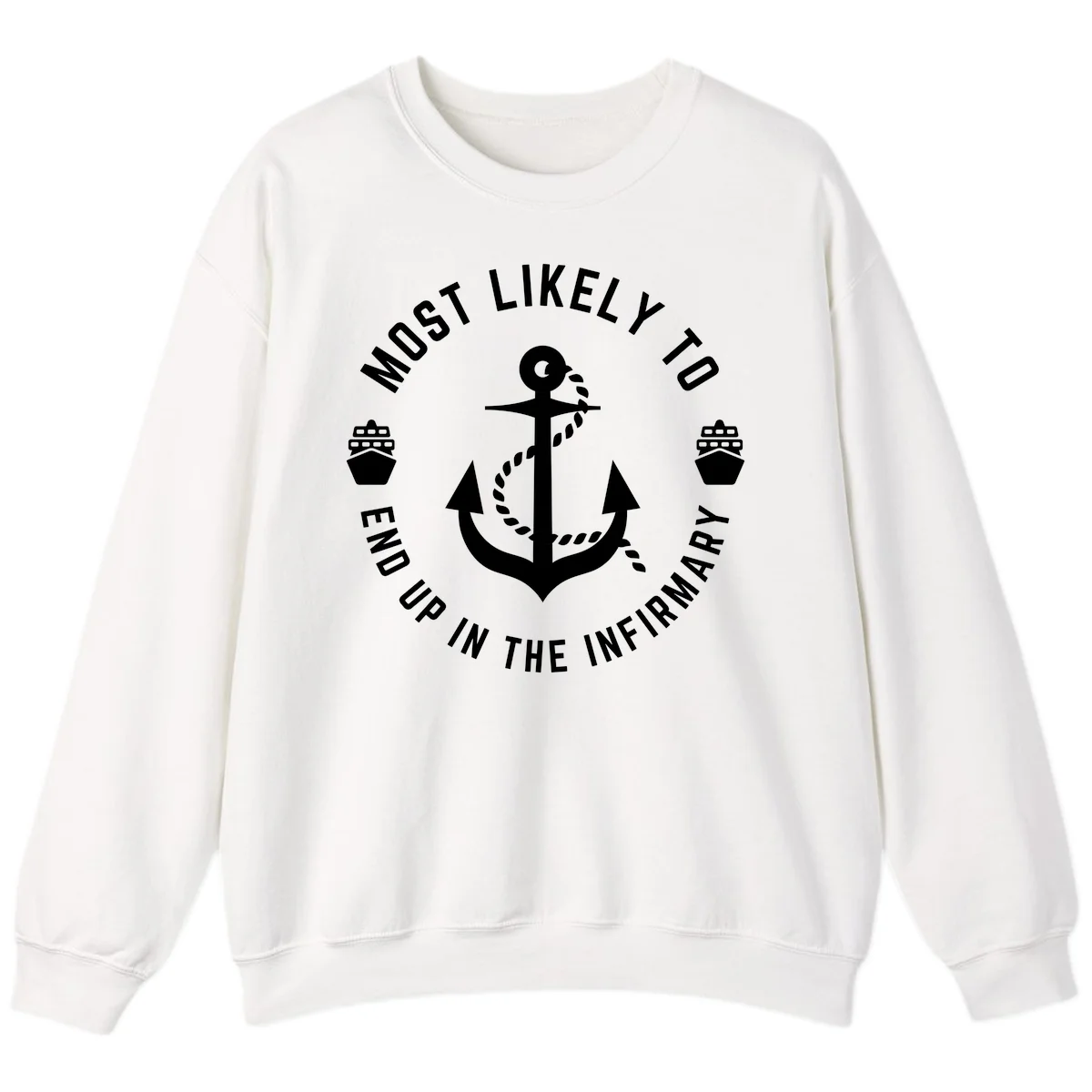 Most Likely To End Up In The Infirmary Sweatshirt in White