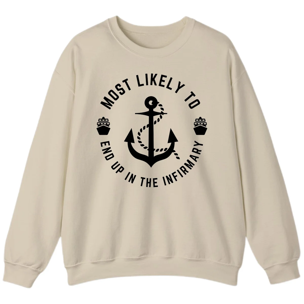 Most Likely To End Up In The Infirmary Sweatshirt in Sand