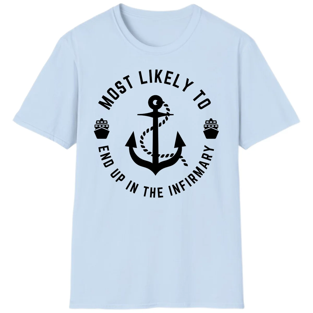 Most Likely To End Up In The Infirmary T-Shirt in Light Blue