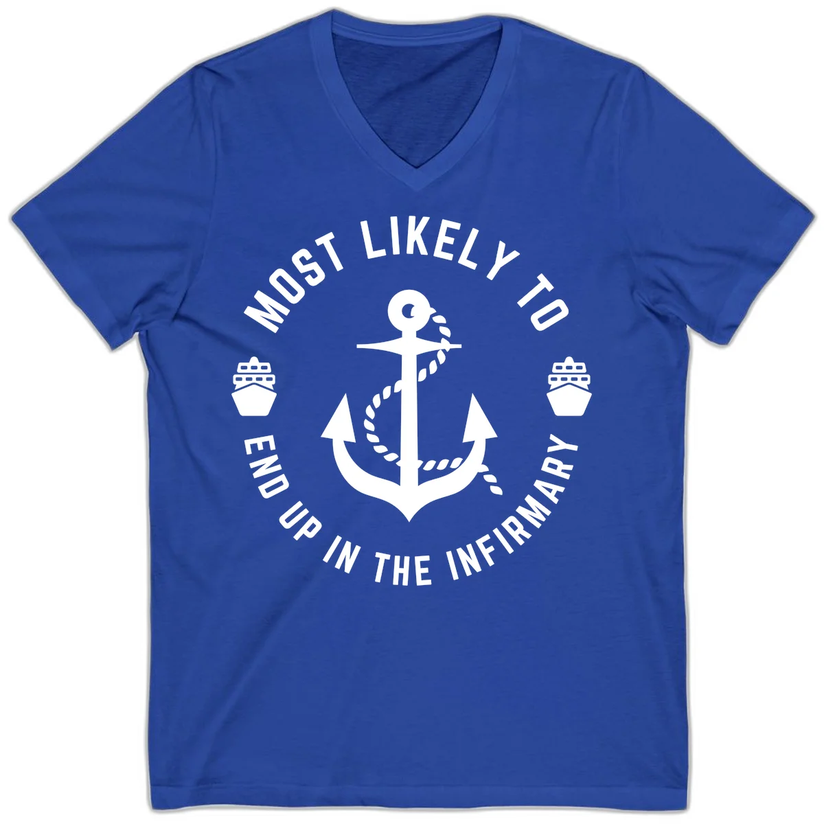 Most Likely To End Up In The Infirmary V-Neck in True Royal