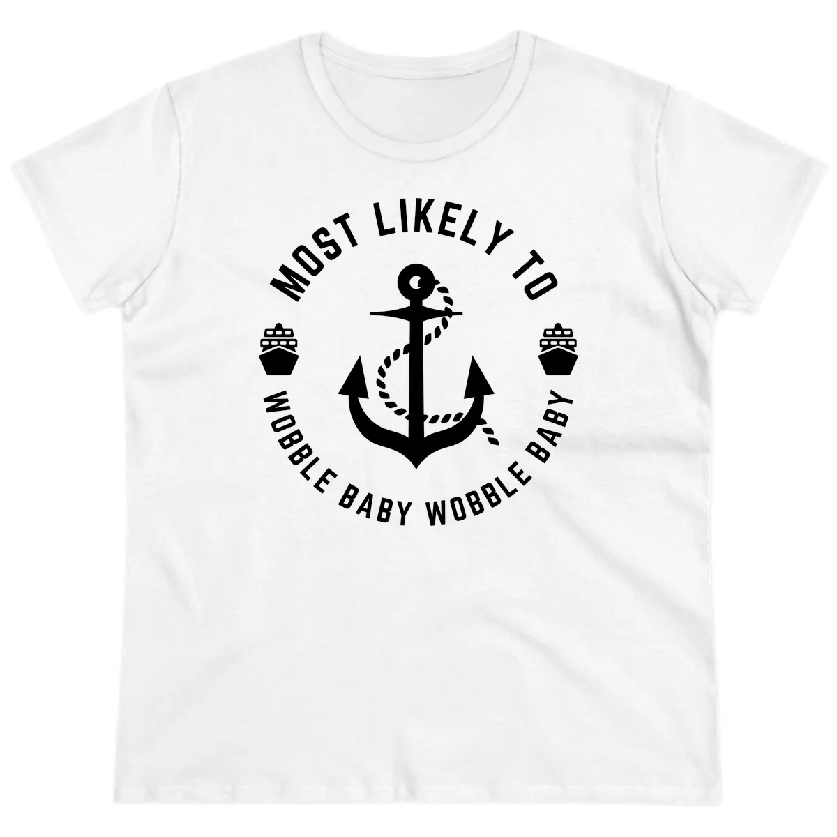 Most Likely To Wobble Baby Wobble Ladies Tee in White