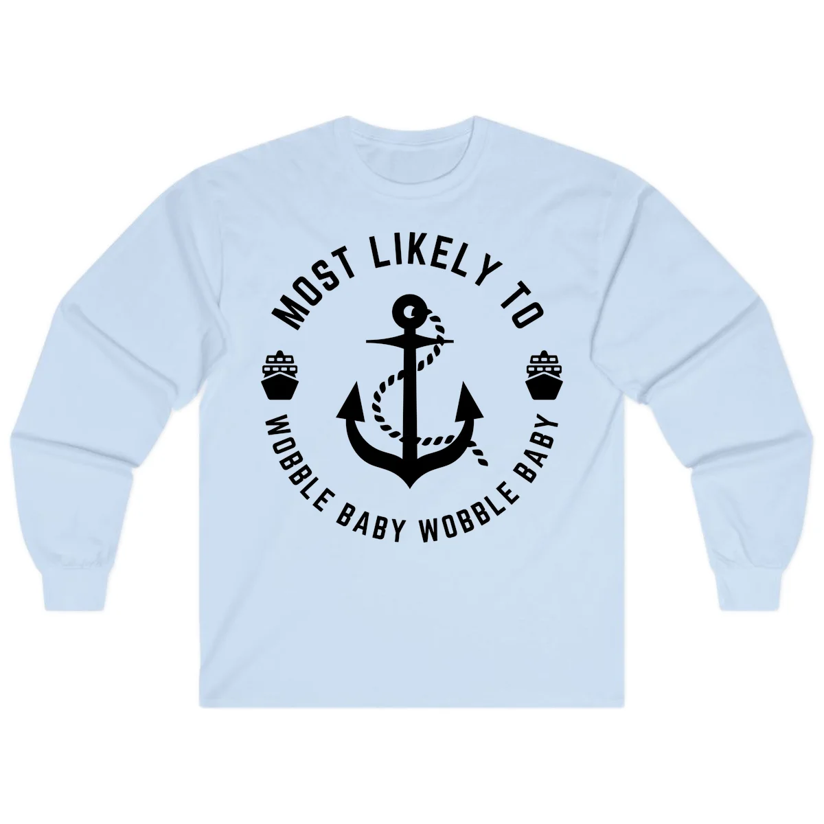 Most Likely To Wobble Baby Wobble Long Sleeve in Light Blue