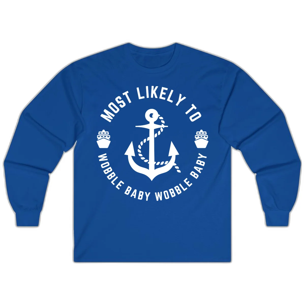 Most Likely To Wobble Baby Wobble Long Sleeve in Royal