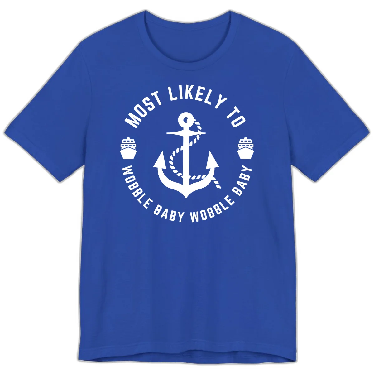 Most Likely To Wobble Baby Wobble Premium T-Shirt in True Royal