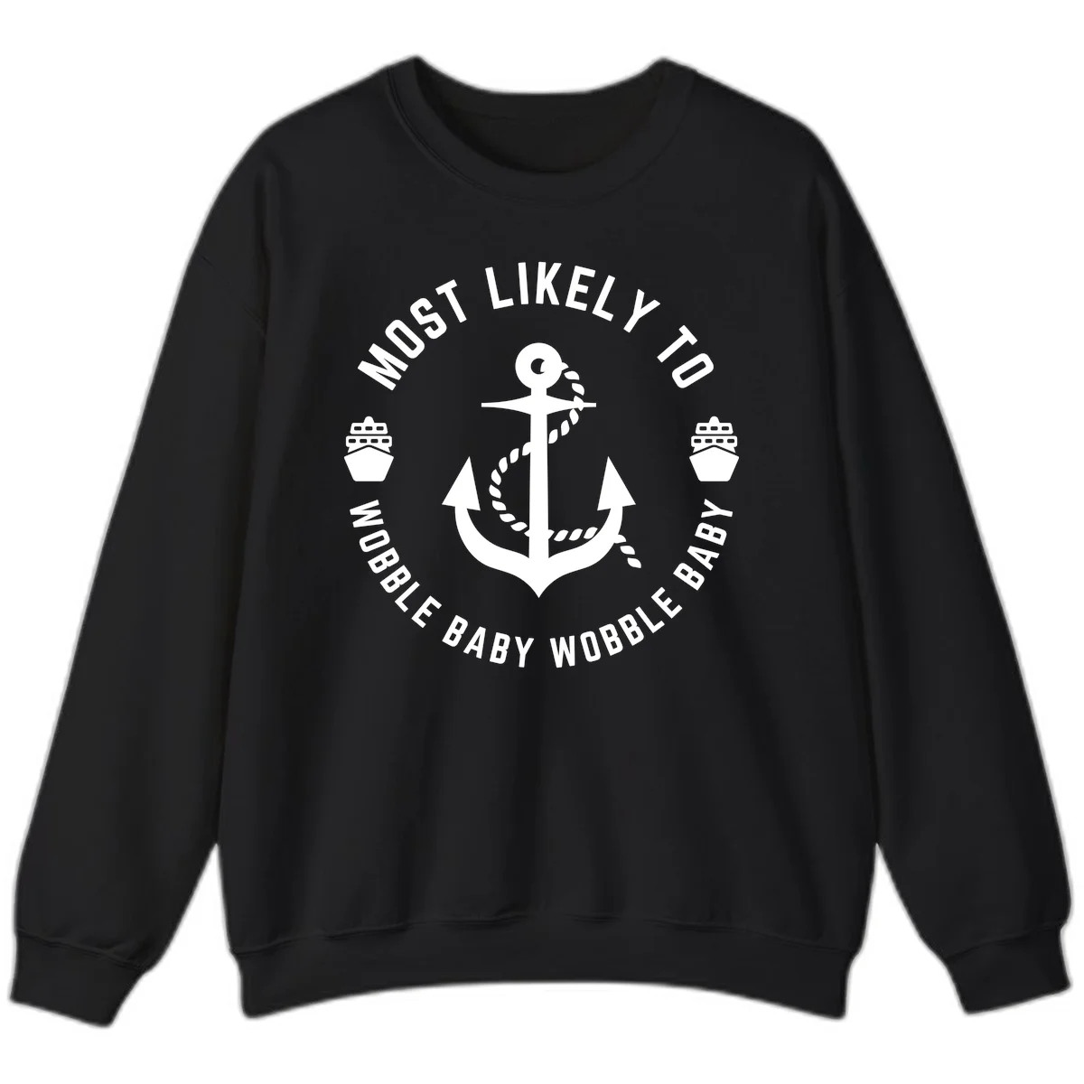 Most Likely To Wobble Baby Wobble Sweatshirt in Black