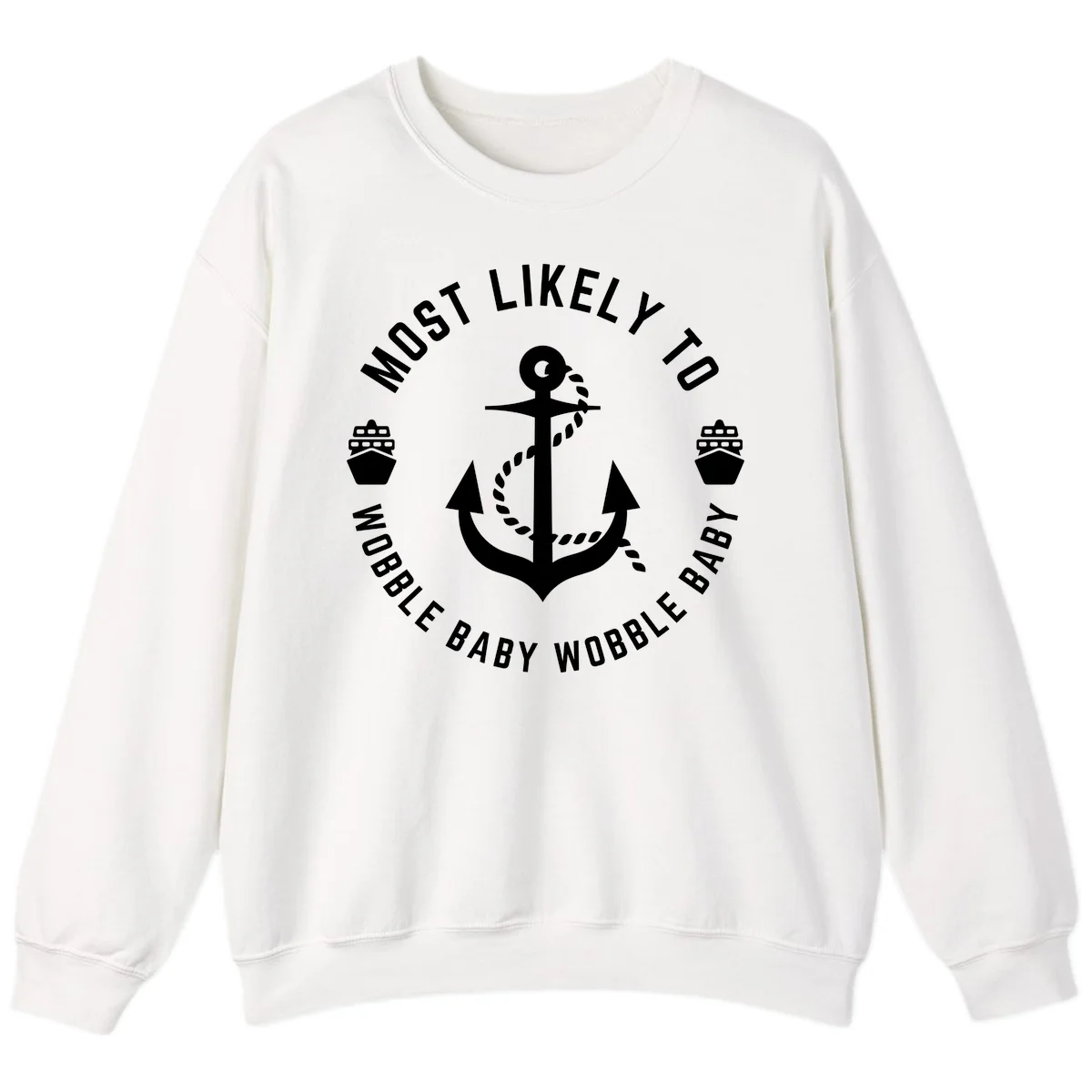 Most Likely To Wobble Baby Wobble Sweatshirt in White