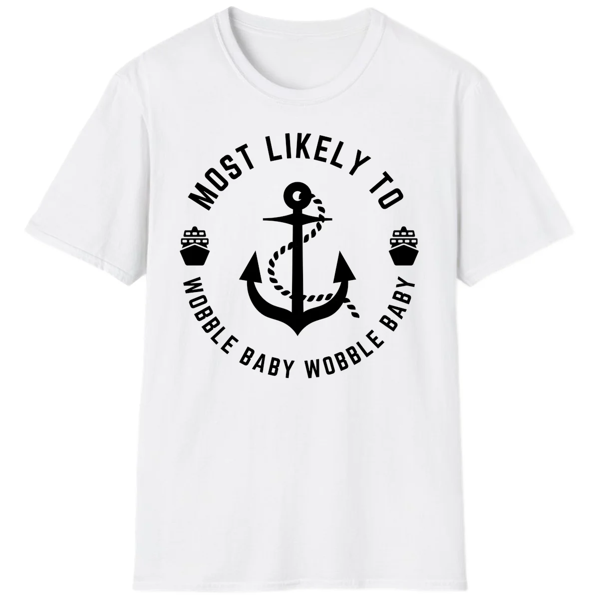 Most Likely To Wobble Baby Wobble T-Shirt in White