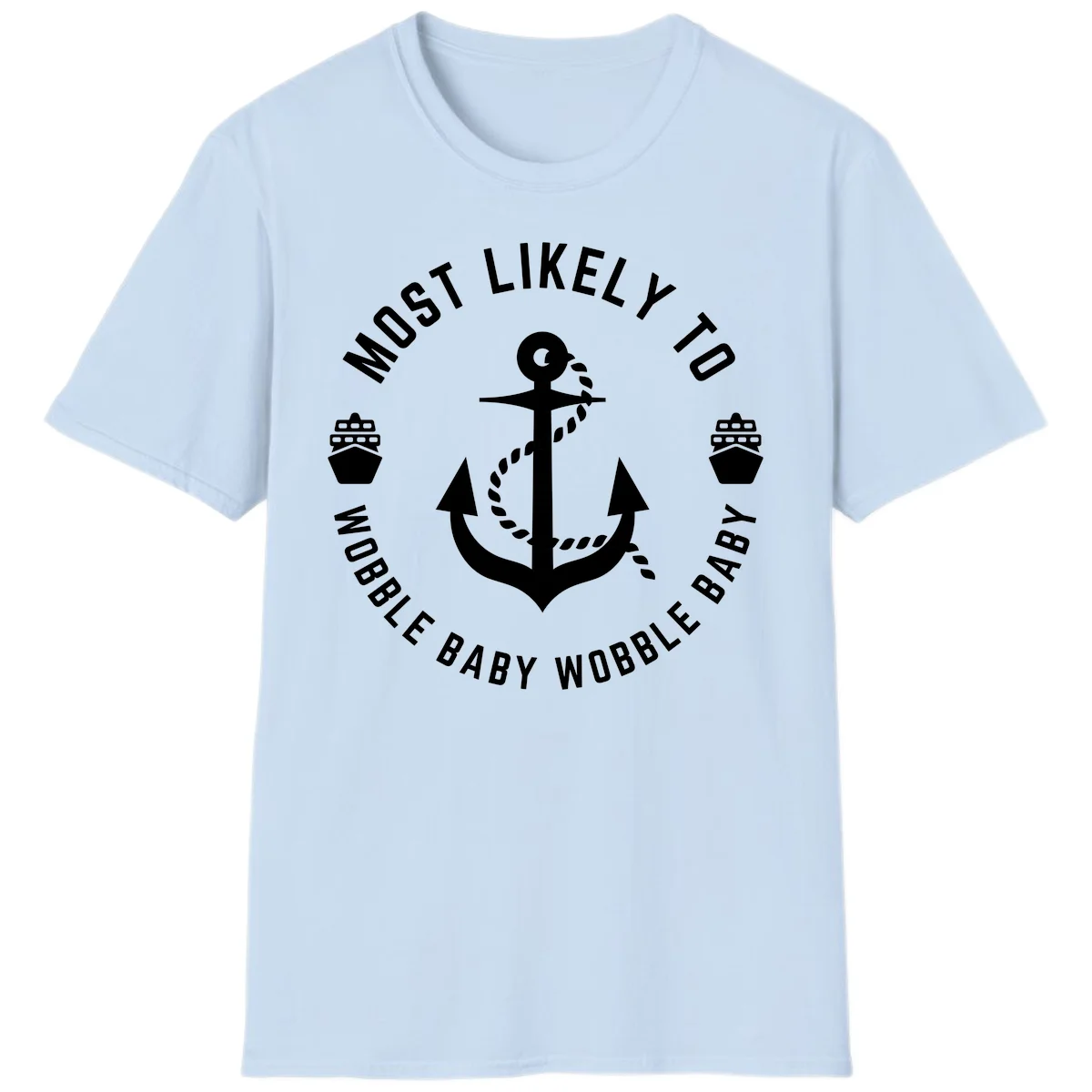 Most Likely To Wobble Baby Wobble T-Shirt in Light Blue