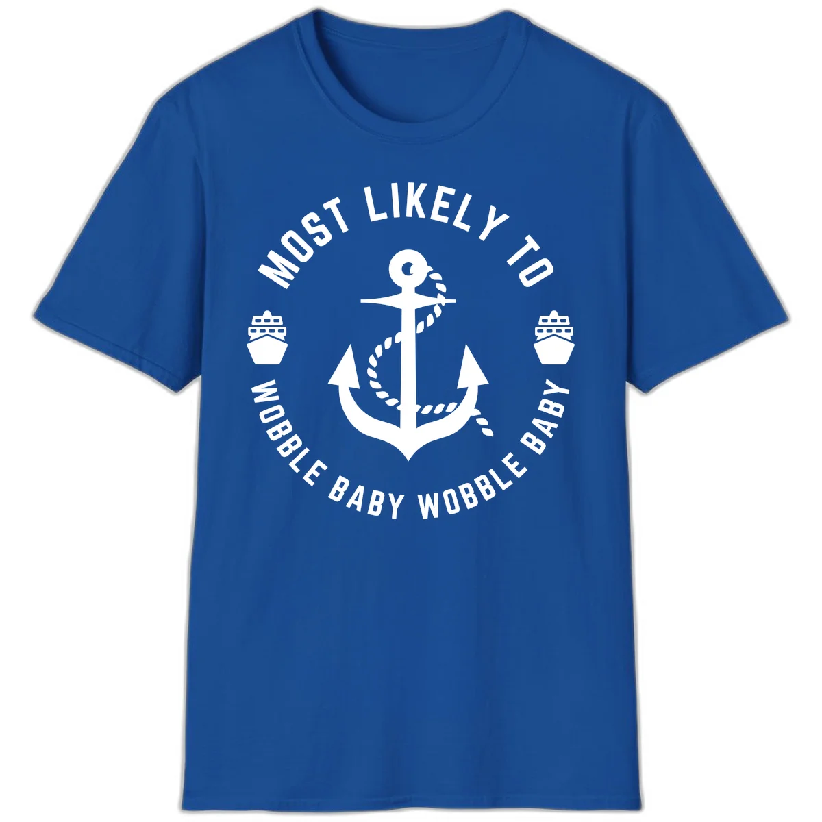 Most Likely To Wobble Baby Wobble T-Shirt in Royal