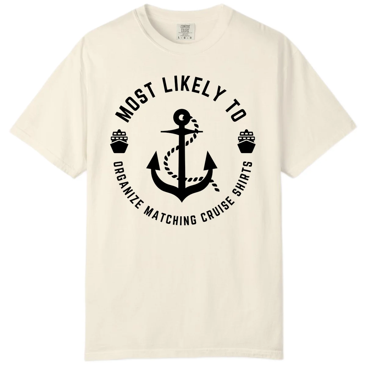 Most Likely To Organize Matching Cruise Shirts Comfort Color in Ivory