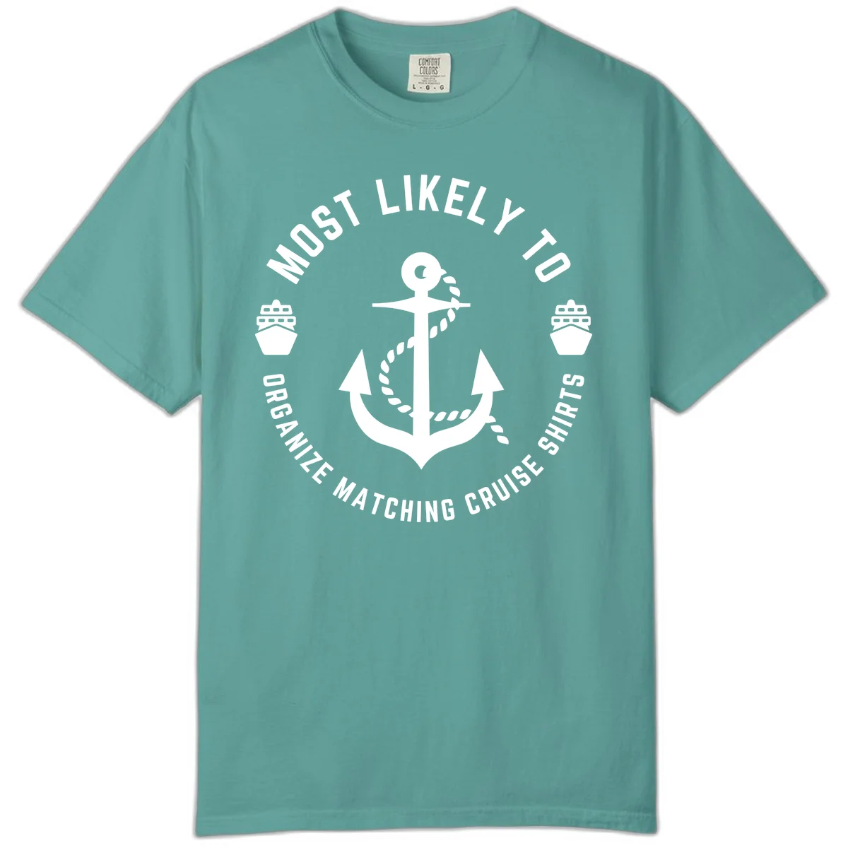 Most Likely To Organize Matching Cruise Shirts Comfort Color in Seafoam