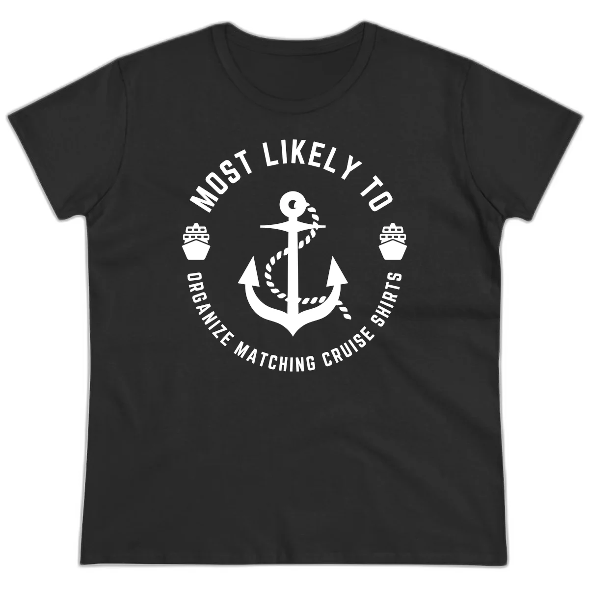 Most Likely To Organize Matching Cruise Shirts Ladies Tee in Black