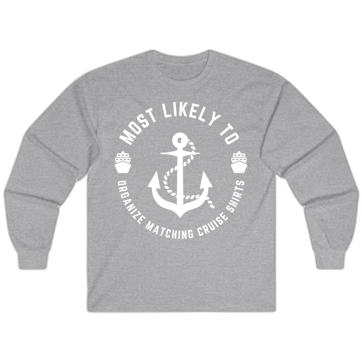 Most Likely To Organize Matching Cruise Shirts Long Sleeve in Sport Grey