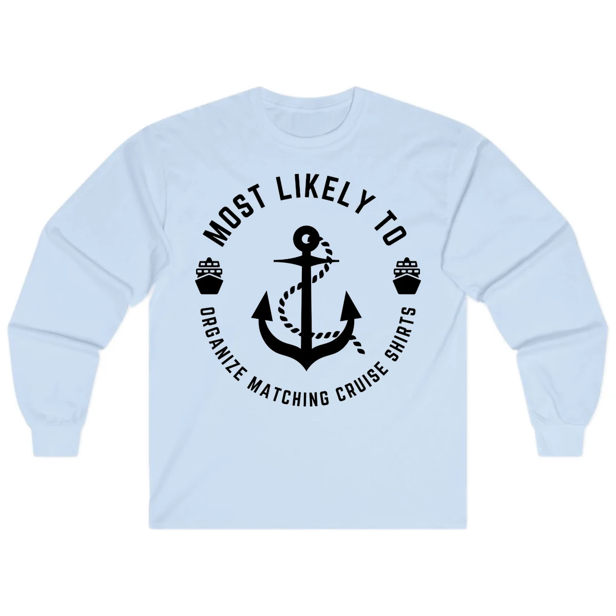 Most Likely To Organize Matching Cruise Shirts Long Sleeve in Light Blue