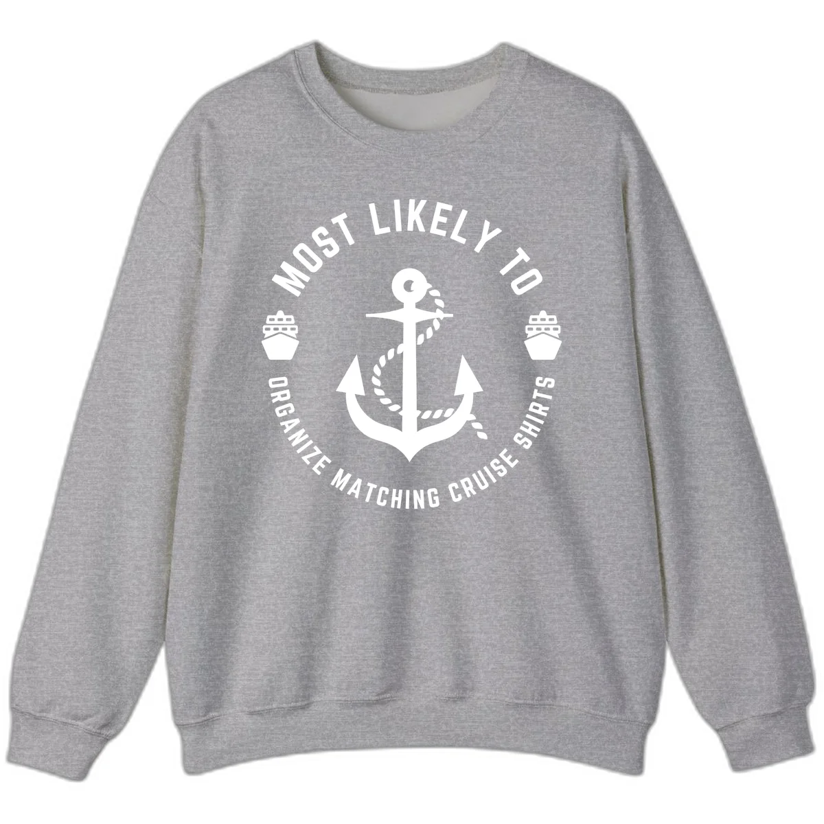 Most Likely To Organize Matching Cruise Shirts Sweatshirt in Sport Grey