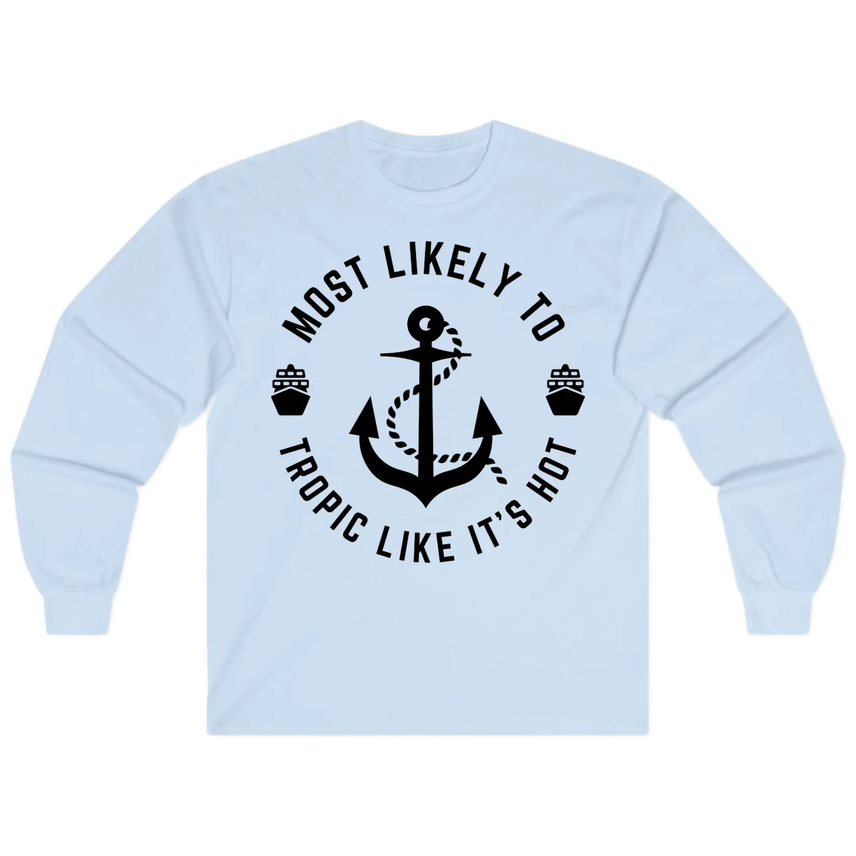 Most Likely To Tropical Like It's Hot Long Sleeve in Light Blue