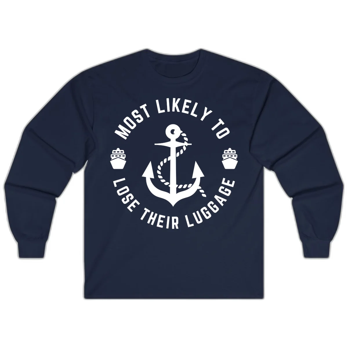 Most Likely To Lose Their Luggage Long Sleeve in Navy