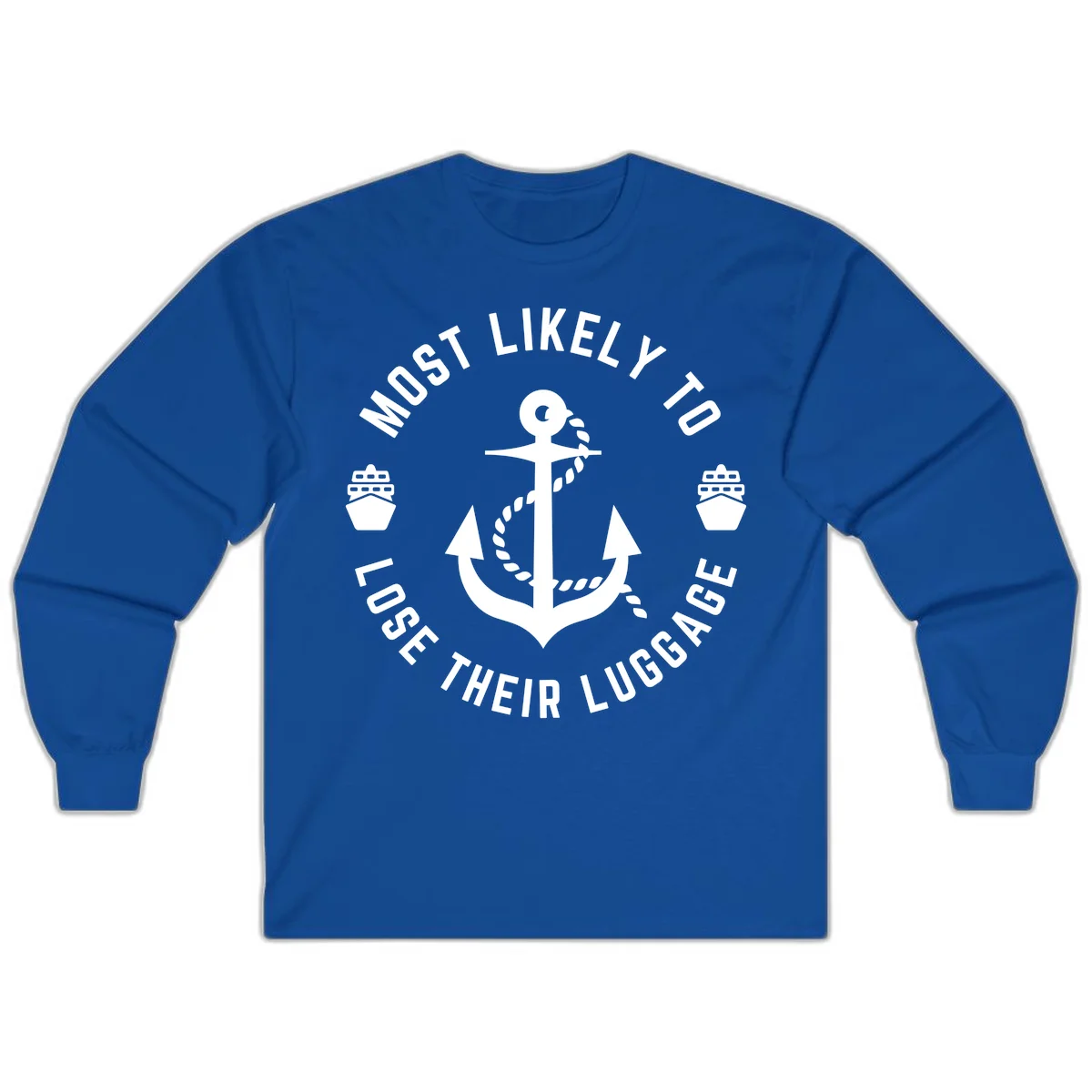 Most Likely To Lose Their Luggage Long Sleeve in Royal
