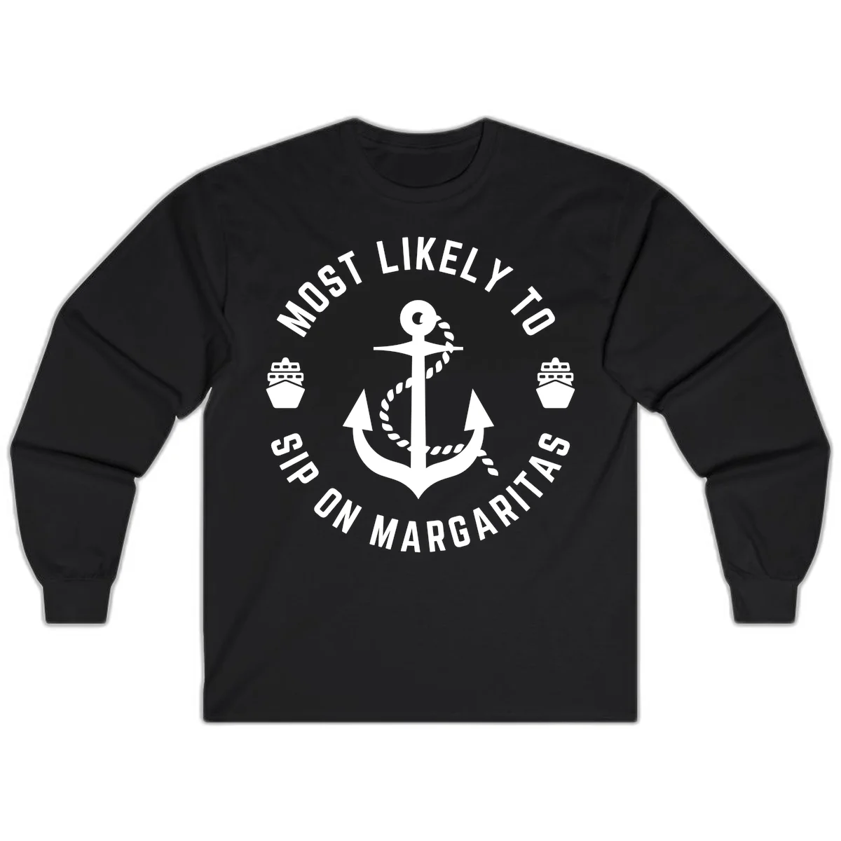 Most Likely To Ship On Margaritas Long Sleeve in Black