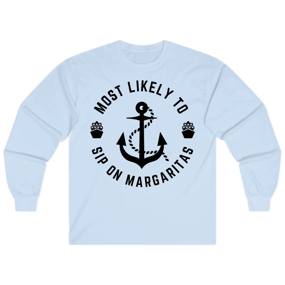 Most Likely To Ship On Margaritas Long Sleeve in Light Blue