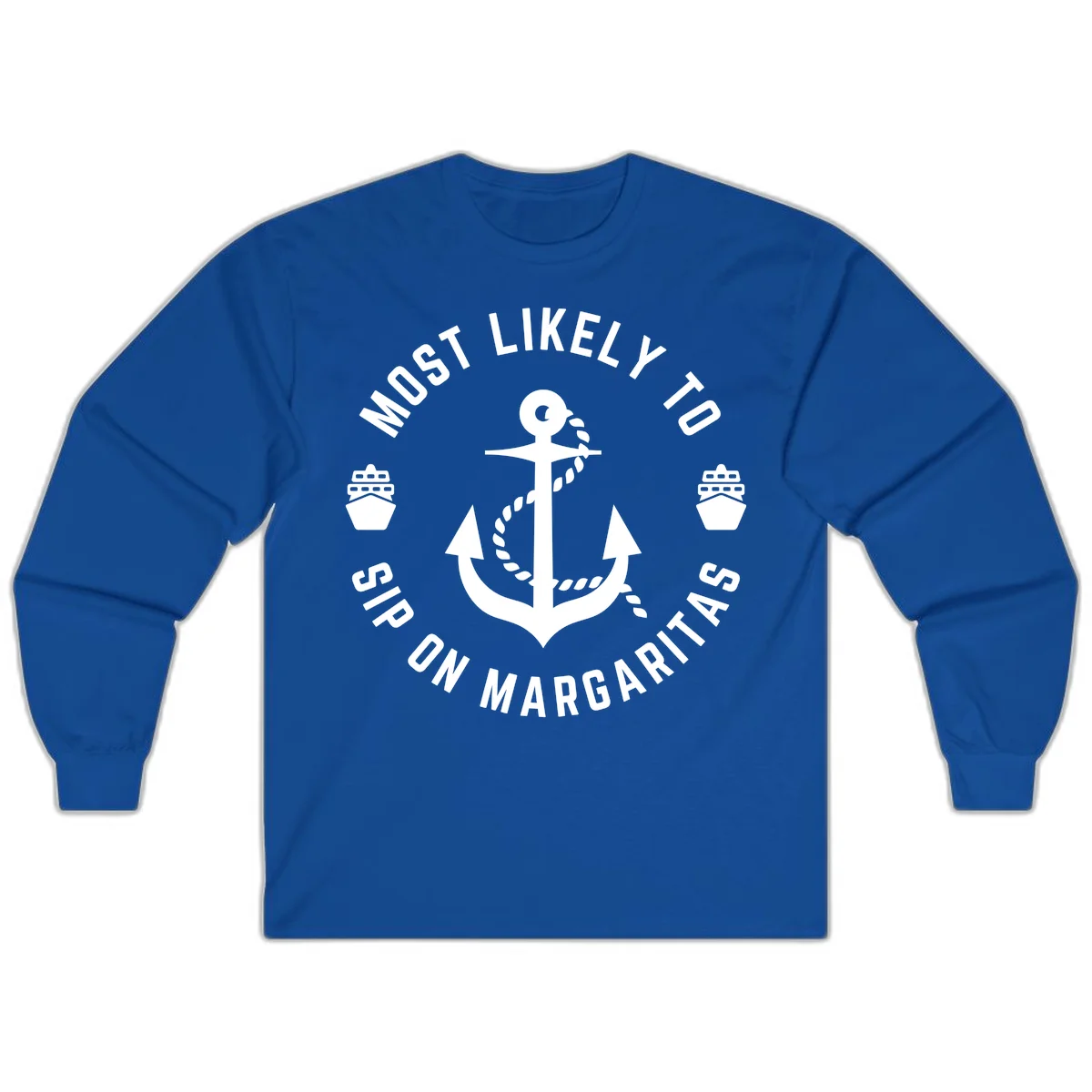 Most Likely To Ship On Margaritas Long Sleeve in Royal