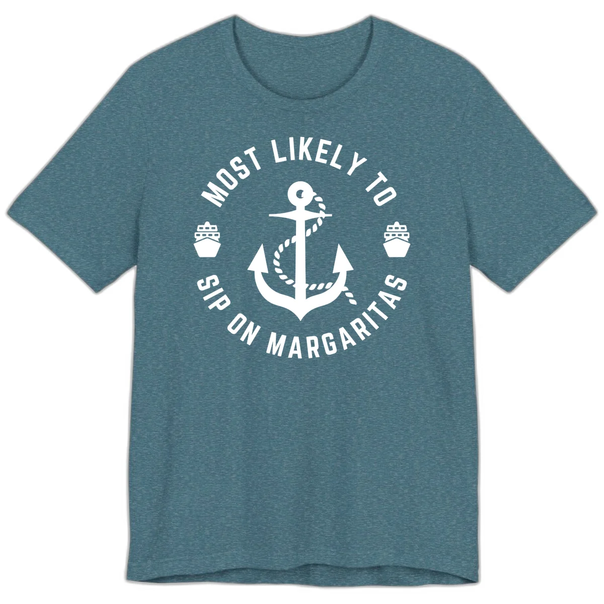 Most Likely To Ship On Margaritas Premium T-Shirt in Heather Deep Teal