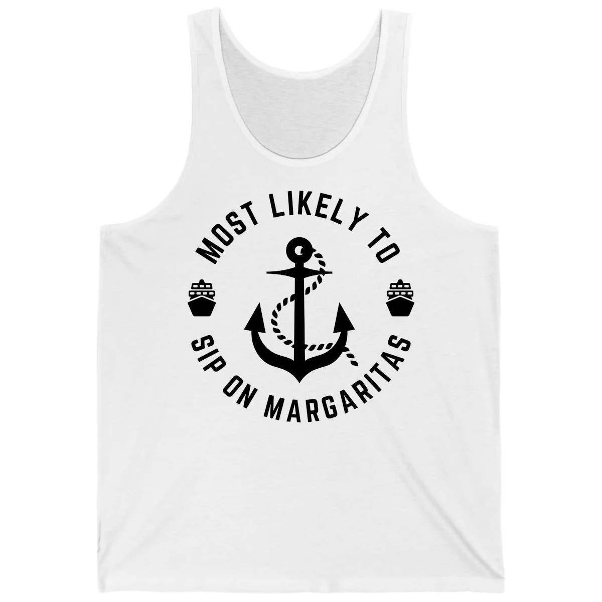 Most Likely To Ship On Margaritas Tank in White